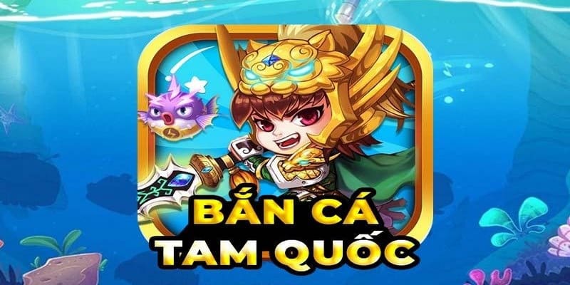 Bắn Cá Tam Quốc - Cuộc Phiêu Lưu Dưới Lòng Đại Dương