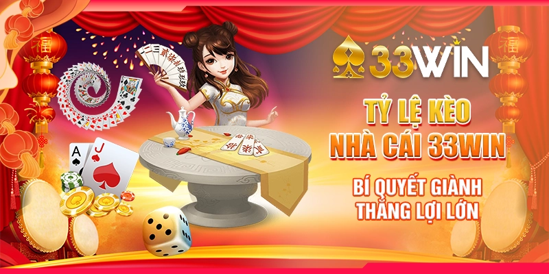 Tỷ Lệ Kèo Nhà Cái 33Win - Bí Quyết Giành Thắng Lợi Lớn