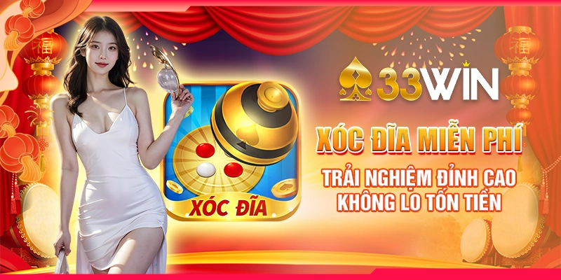 xoc-dia-mien-phi-trai-nghiem-dinh-cao-khong-lo-ton-tien