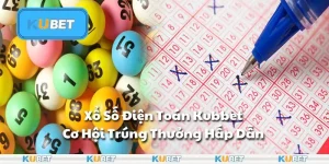 Xổ Số Điện Toán Kubet: Cơ Hội Trúng Thưởng Hấp Dẫn